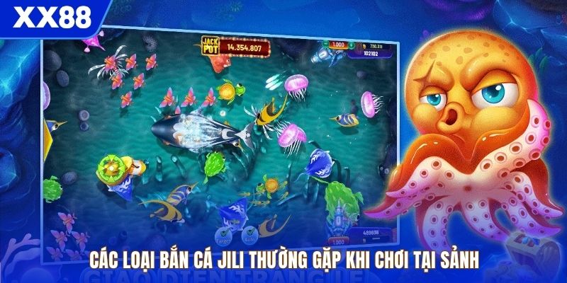 Các loại Bắn Cá JILI thường gặp khi chơi tại sảnh
