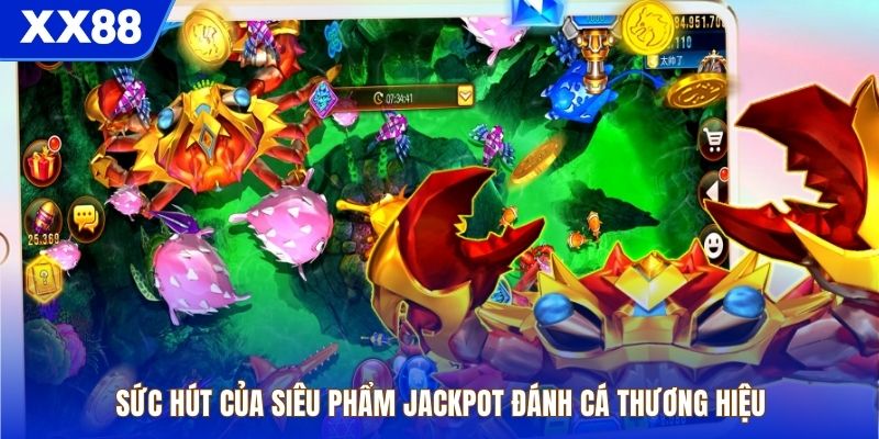 Sức hút của siêu phẩm Jackpot đánh cá thương hiệu