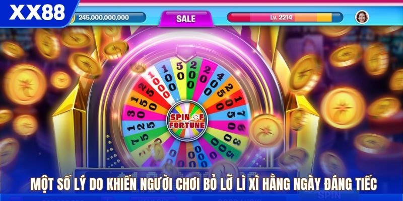 Một số lý do khiến người chơi bỏ lỡ lì xì hằng ngày đáng tiếc